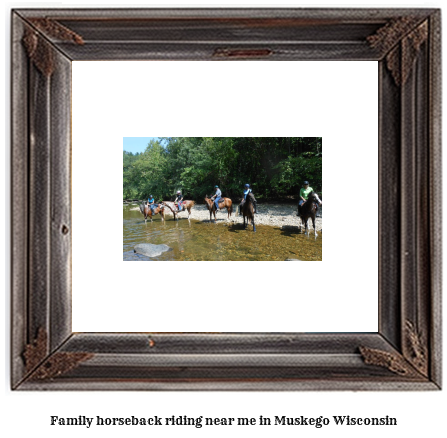 family horseback riding near me in Muskego, Wisconsin